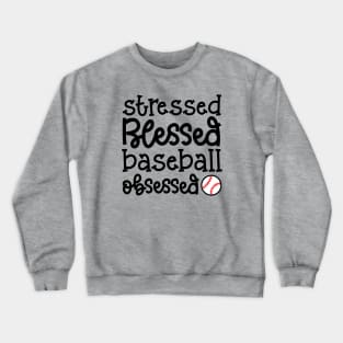 Stressed Blessed Baseball Obsessed Baseball Mom Cute Funny Crewneck Sweatshirt